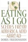 Eating as I Go : Scenes from America and Abroad - Book