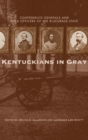 Kentuckians in Gray : Confederate Generals and Field Officers of the Bluegrass State - Book