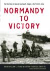 Normandy to Victory : The War Diary of General Courtney H. Hodges and the First U.S. Army - eBook