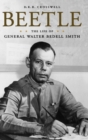 Beetle : The Life of General Walter Bedell Smith - Book