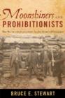 Moonshiners and Prohibitionists : The Battle over Alcohol in Southern Appalachia - Book