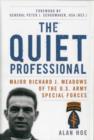 The Quiet Professional : Major Richard J. Meadows of the U.S. Army Special Forces - Book