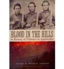 Blood in the Hills : A History of Violence in Appalachia - Book