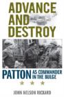 Advance and Destroy : Patton as Commander in the Bulge - Book