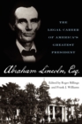 Abraham Lincoln, Esq. : The Legal Career of America's Greatest President - Book