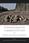 Confronting Ecological Crisis in Appalachia and the South : University and Community Partnerships - eBook