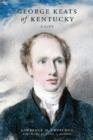 George Keats of Kentucky : A Life - Book