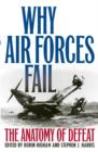 Why Air Forces Fail : The Anatomy of Defeat - eBook