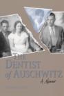 The Dentist of Auschwitz : A Memoir - eBook