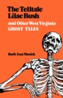 The Telltale Lilac Bush : And Other West Virginia Ghost Tales - eBook