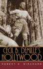 Cecil B. DeMille's Hollywood - eBook