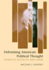 Deforming American Political Thought : Ethnicity, Facticity, and Genre - eBook