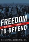 Freedom to Offend : How New York Remade Movie Culture - eBook