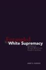 Entangled by White Supremacy : Reform in World War I-era South Carolina - eBook