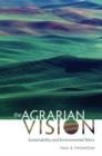 The Agrarian Vision : Sustainability and Environmental Ethics - eBook