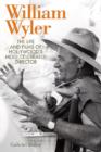 William Wyler : The Life and Films of Hollywood's Most Celebrated Director - Book