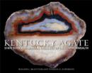 Kentucky Agate : State Rock and Mineral Treasure of the Commonwealth - Book