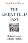 The Embattled Past : Reflections on Military History - Book
