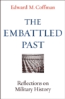 The Embattled Past : Reflections on Military History - eBook