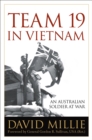 Team 19 in Vietnam : An Australian Soldier at War - eBook