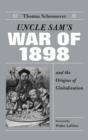 Uncle Sam's War of 1898 and the Origins of Globalization - eBook