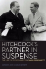 Hitchcock's Partner in Suspense : The Life of Screenwriter Charles Bennett - eBook