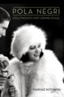 Pola Negri : Hollywood's First Femme Fatale - eBook
