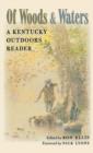 Of Woods and Waters : A Kentucky Outdoors Reader - eBook