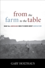 From the Farm to the Table : What All Americans Need to Know about Agriculture - eBook