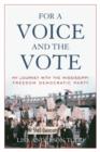 For a Voice and the Vote : My Journey with the Mississippi Freedom Democratic Party - Book