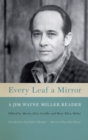 Every Leaf a Mirror : A Jim Wayne Miller Reader - Book