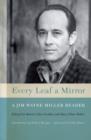 Every Leaf a Mirror : A Jim Wayne Miller Reader - eBook