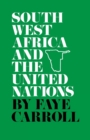 South West Africa and the United Nations - Book