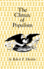 The Climax of Populism : The Election of 1896 - Book