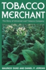 Tobacco Merchant : The Story of Universal Leaf Tobacco Company - Book