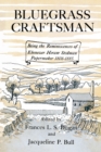 Bluegrass Craftsman : Being the Reminiscences of Ebenezer Hiram Stedman Papermaker 1808-1885 - Book