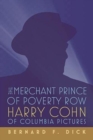 The Merchant Prince of Poverty Row : Harry Cohn of Columbia Pictures - Book