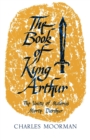 The Book of Kyng Arthur : The Unity of Malory's Morte Darthur - Book