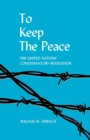 To Keep the Peace : The United Nations Condemnatory Resolution - Book