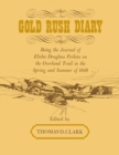 Gold Rush Diary : Being the Journal of Elisha Douglas Perkins on the Overland Trail in the Spring and Summer of 1849 - Book