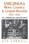 Virginia's Blues, Country, and Gospel Records, 1902-1943 : An Annotated Discography - Book