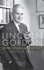 Lincoln Gordon : Architect of Cold War Foreign Policy - Book