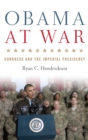Obama at War : Congress and the Imperial Presidency - Book