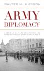 Army Diplomacy : American Military Occupation and Foreign Policy after World War II - eBook