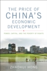 The Price of China's Economic Development : Power, Capital, and the Poverty of Rights - eBook
