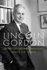 Lincoln Gordon : Architect of Cold War Foreign Policy - eBook