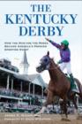 The Kentucky Derby : How the Run for the Roses Became America's Premier Sporting Event - Book