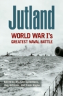 Jutland : World War I's Greatest Naval Battle - Michael Epkenhans