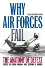 Why Air Forces Fail : The Anatomy of Defeat - Book