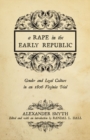 A Rape in the Early Republic : Gender and Legal Culture in an 1806 Virginia Trial - Book